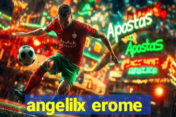 angelilx erome